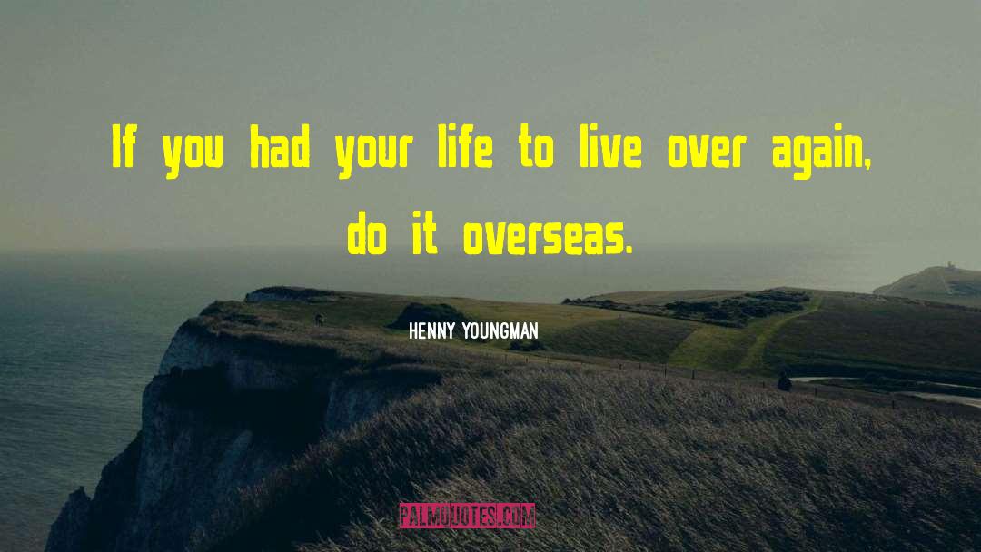 Getting Over You quotes by Henny Youngman