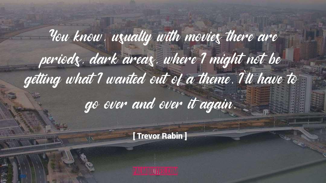 Getting Over You quotes by Trevor Rabin