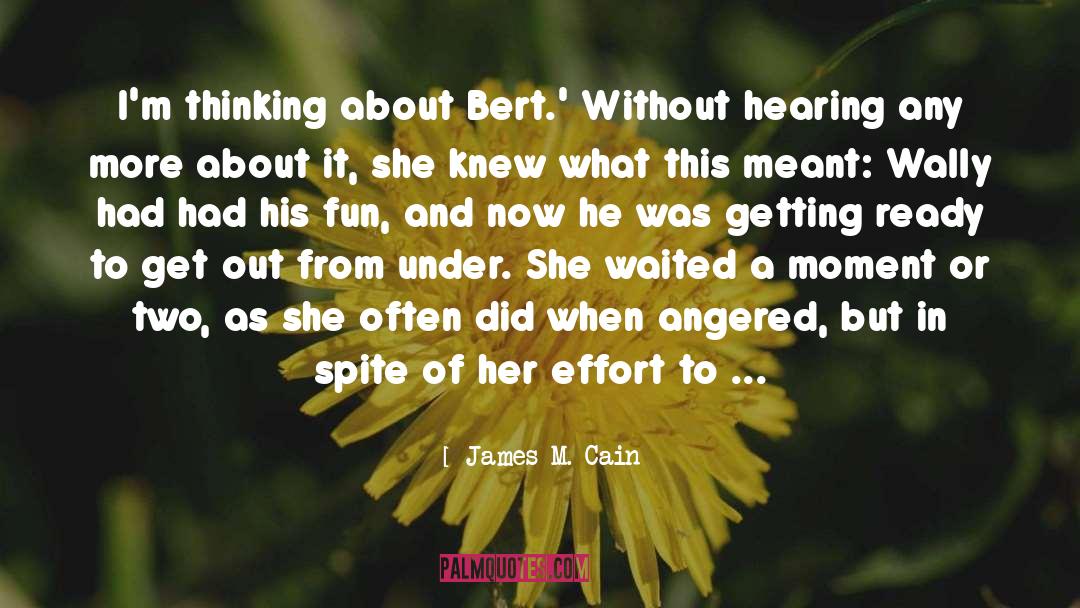 Getting Ready quotes by James M. Cain