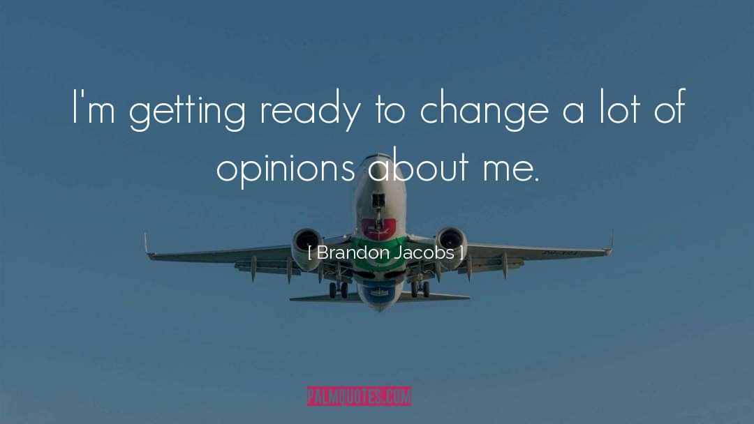 Getting Ready quotes by Brandon Jacobs