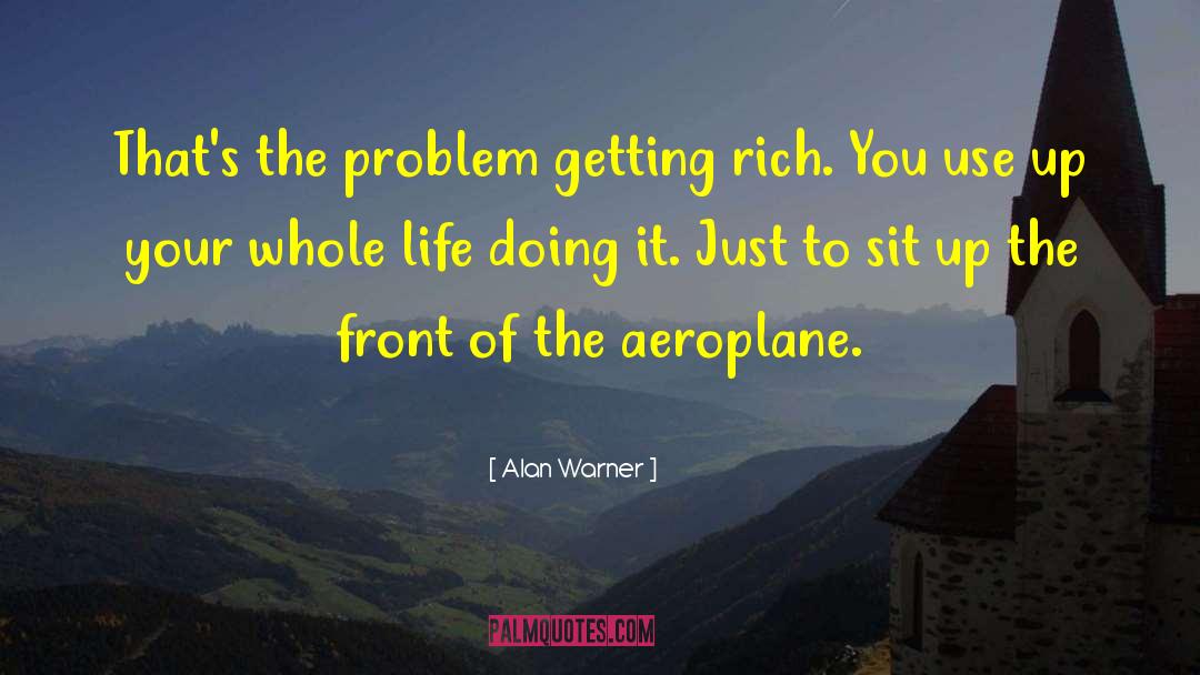 Getting Rich quotes by Alan Warner