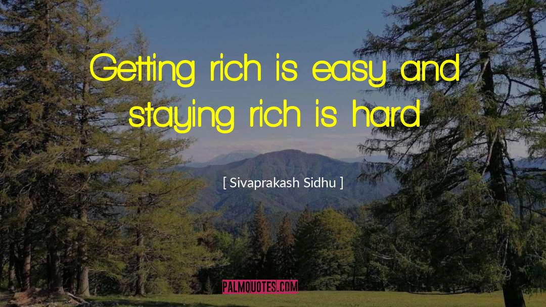 Getting Rich quotes by Sivaprakash Sidhu
