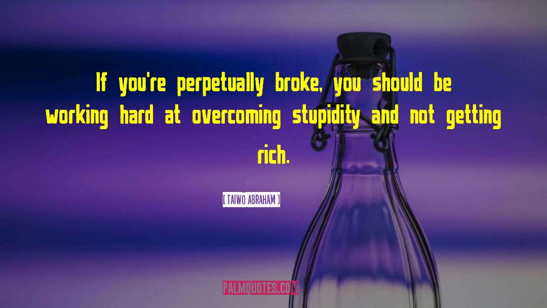 Getting Rich quotes by Taiwo Abraham