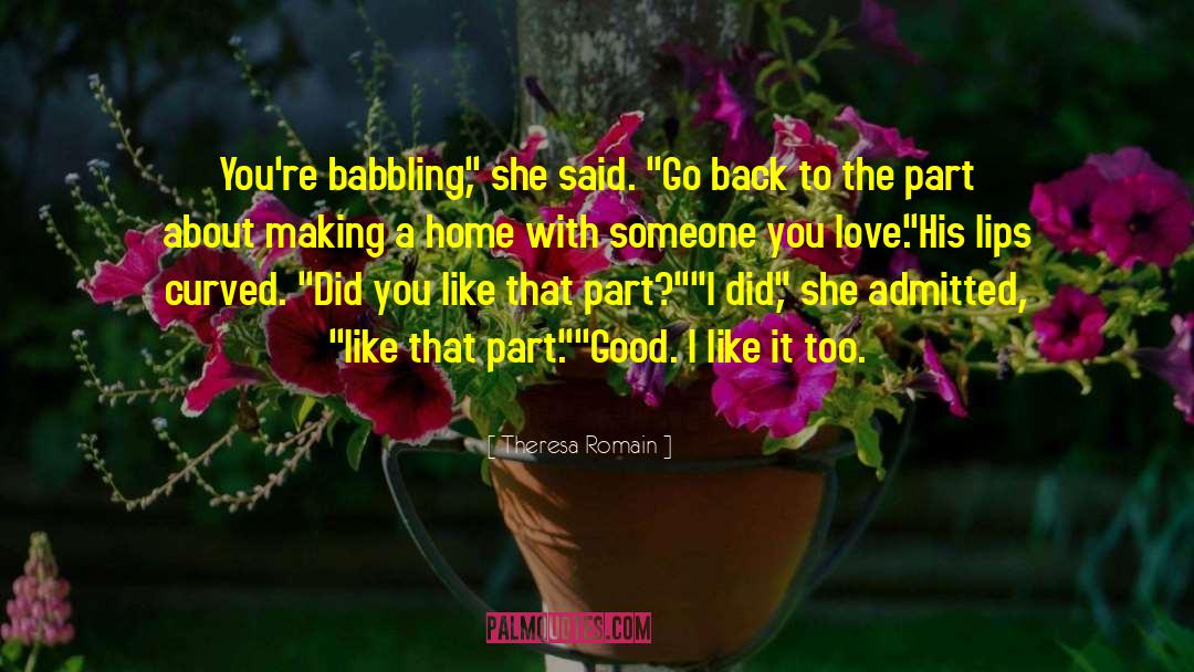 Getting Someone You Love Back quotes by Theresa Romain