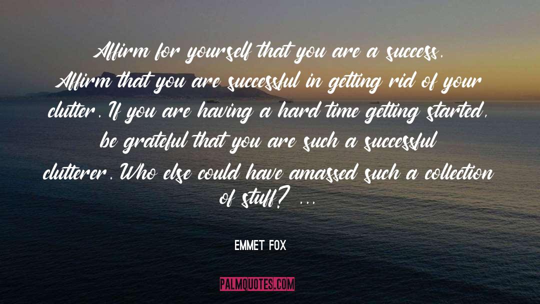 Getting Started quotes by Emmet Fox