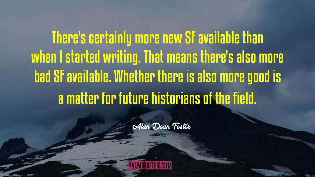 Getting Started quotes by Alan Dean Foster