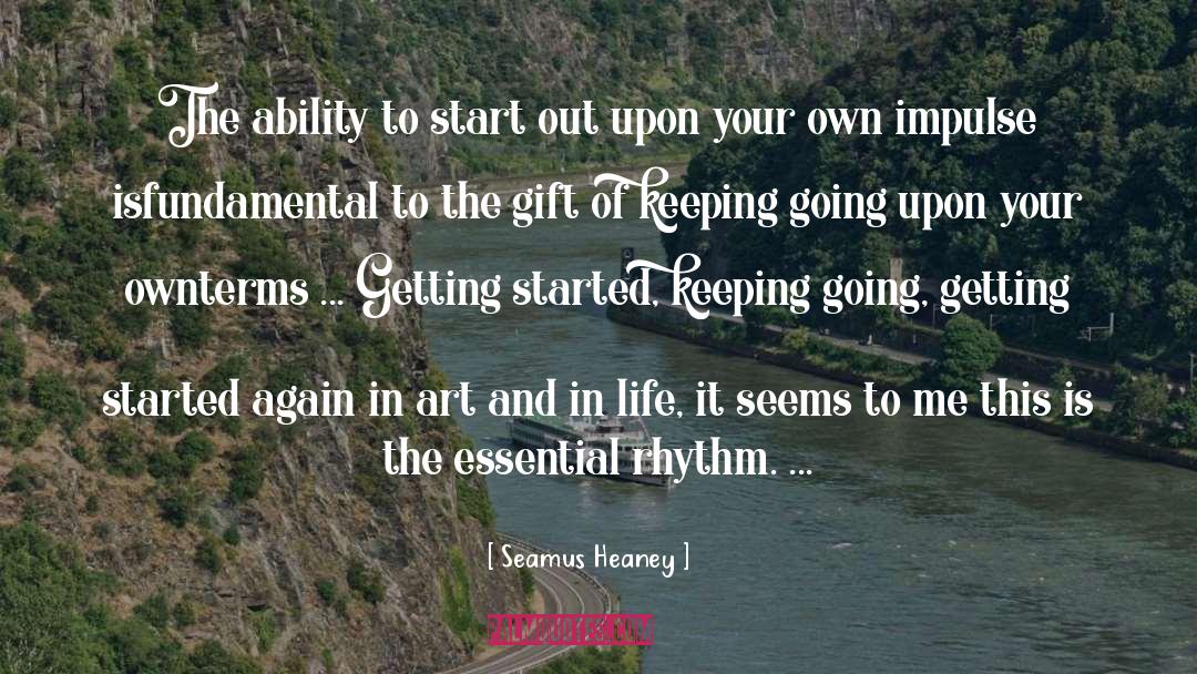 Getting Started quotes by Seamus Heaney