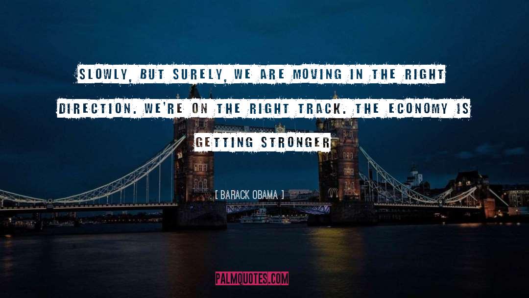 Getting Stronger quotes by Barack Obama