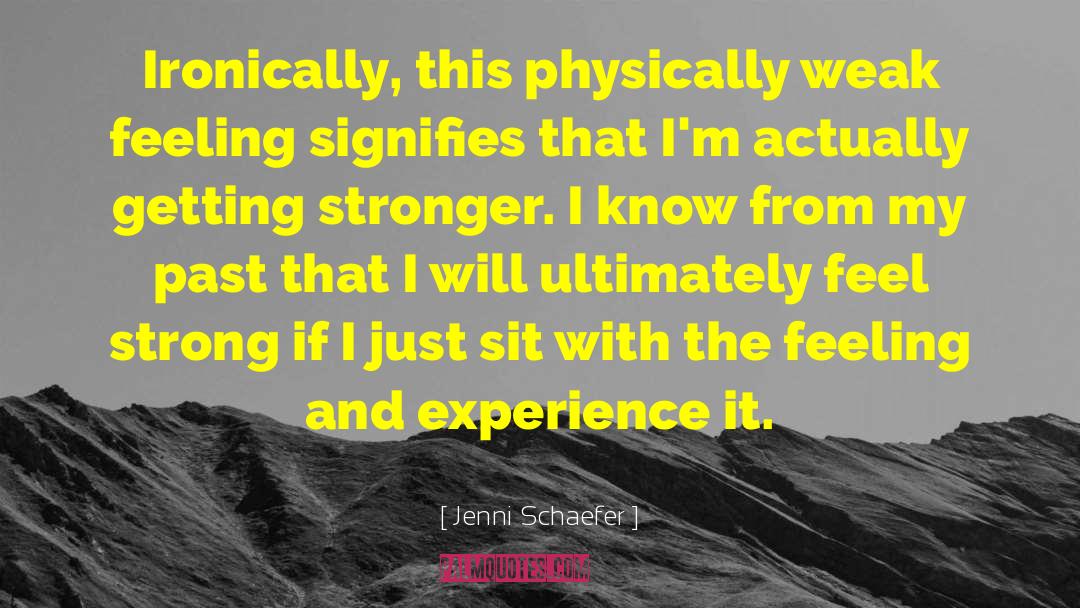 Getting Stronger quotes by Jenni Schaefer