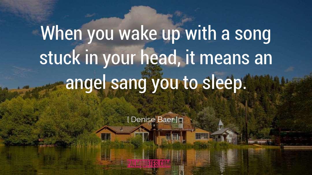 Getting Stuck In Your Head quotes by Denise Baer