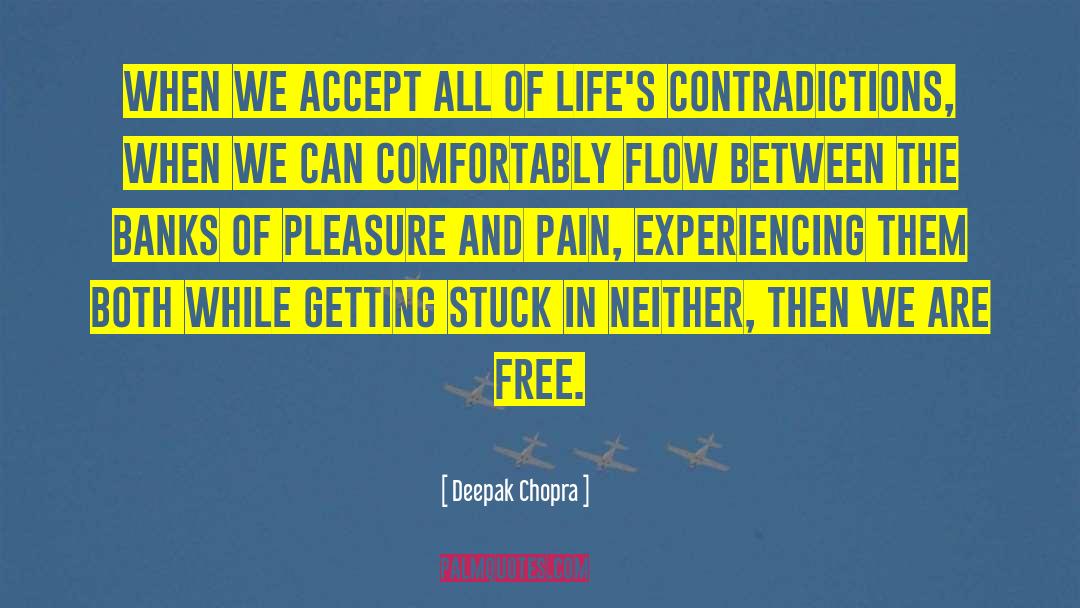 Getting Stuck quotes by Deepak Chopra