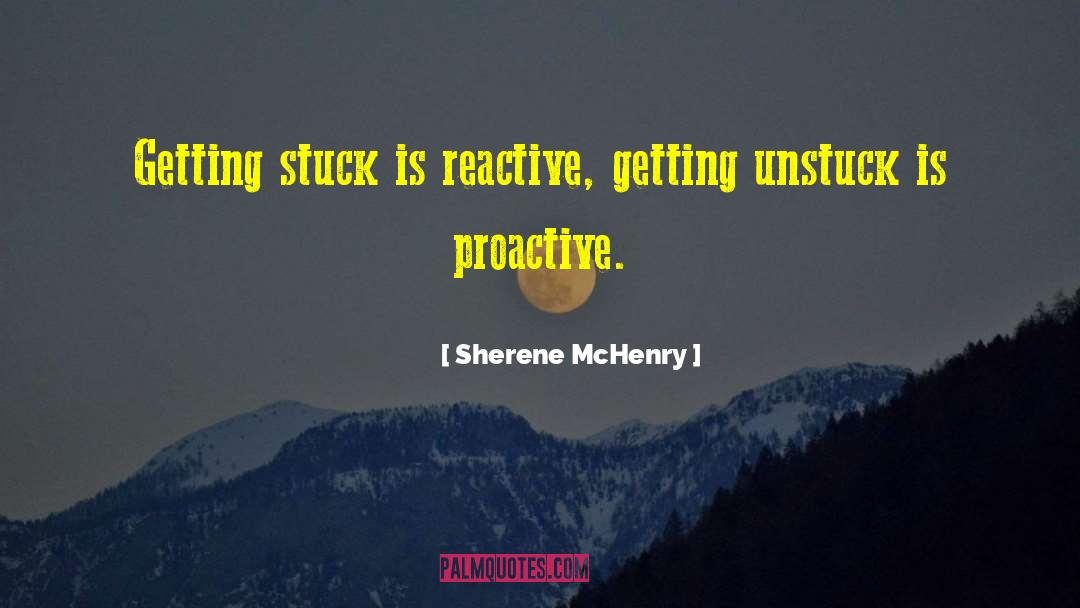 Getting Stuck quotes by Sherene McHenry