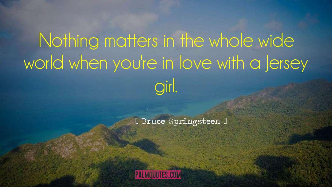 Getting The Girl quotes by Bruce Springsteen