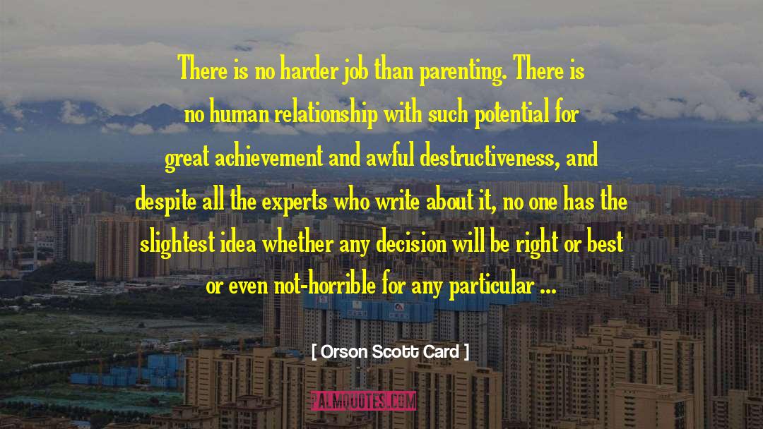 Getting The Job Done Right quotes by Orson Scott Card