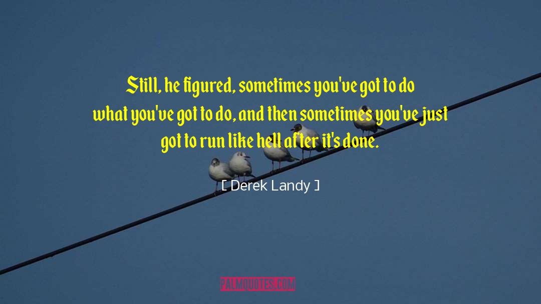 Getting Things Done quotes by Derek Landy