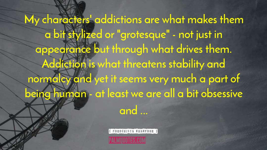 Getting Through Addiction quotes by Porochista Khakpour