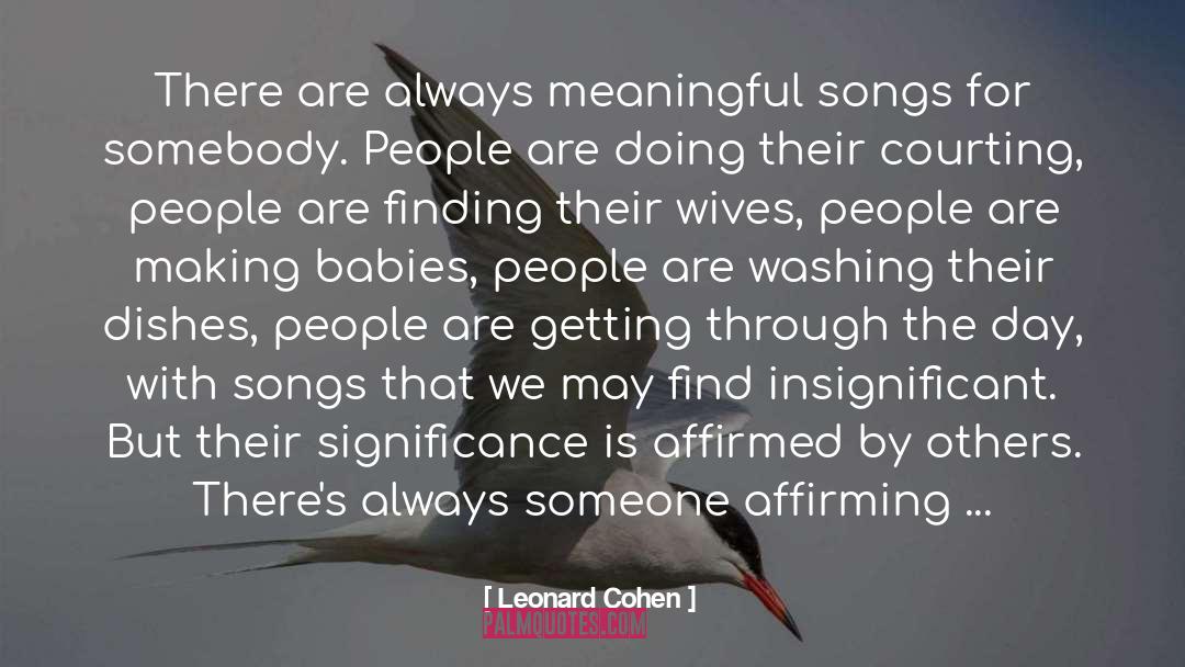 Getting Through The Day quotes by Leonard Cohen