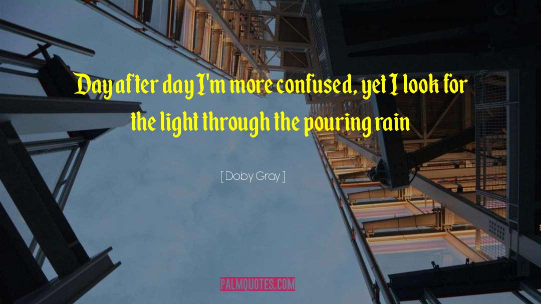 Getting Through The Day quotes by Doby Gray