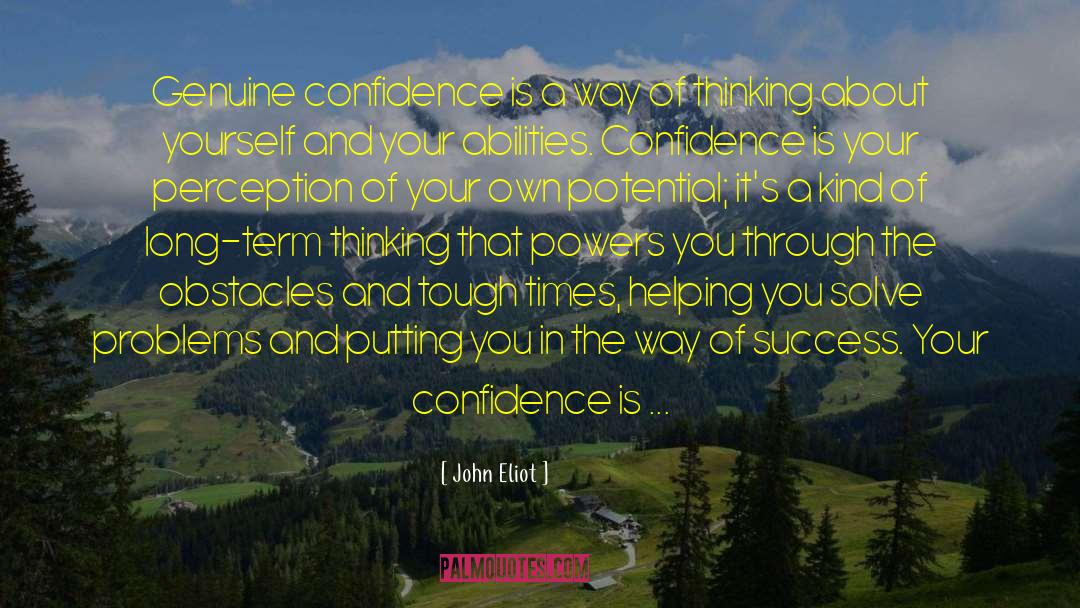 Getting Through Tough Times quotes by John Eliot