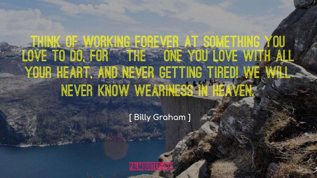 Getting Tired quotes by Billy Graham