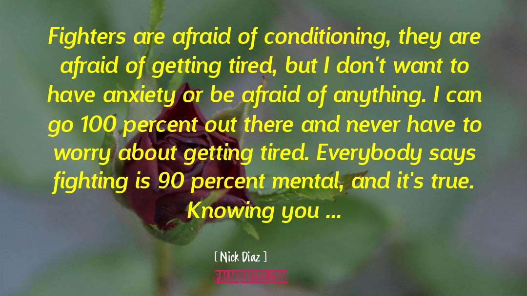 Getting Tired quotes by Nick Diaz