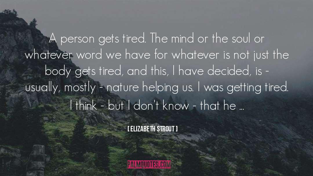 Getting Tired quotes by Elizabeth Strout