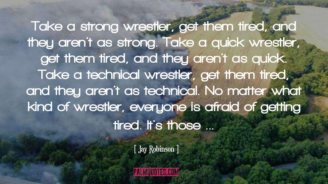 Getting Tired quotes by Jay Robinson