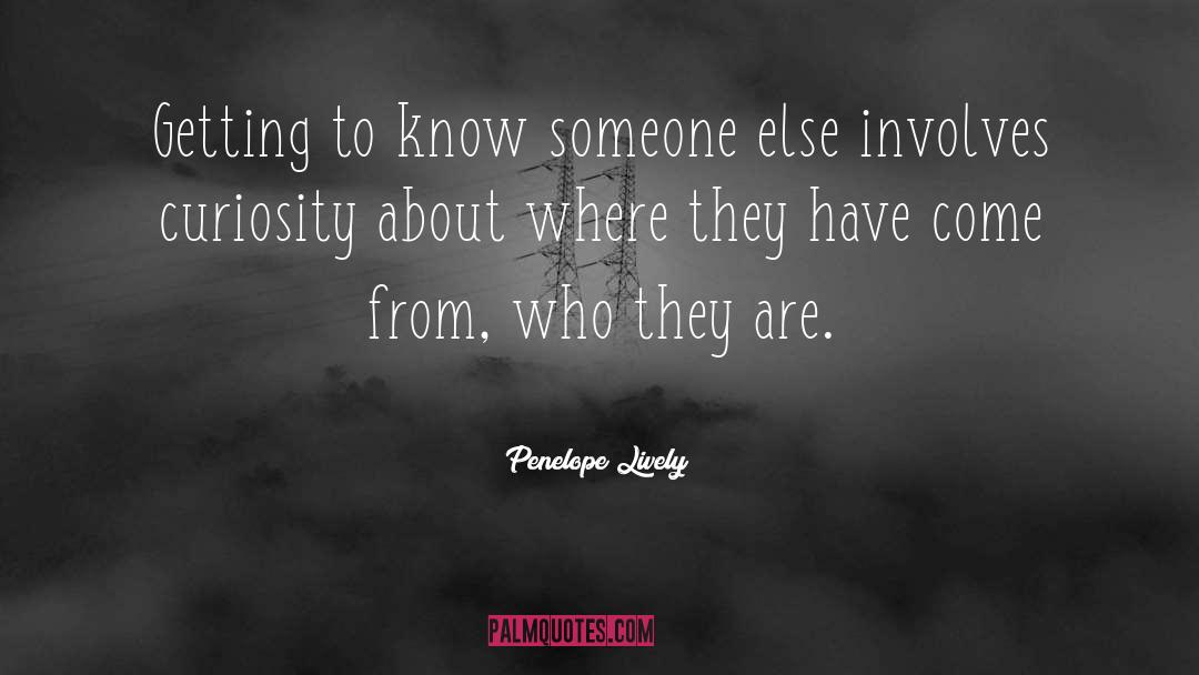 Getting To Know Someone quotes by Penelope Lively