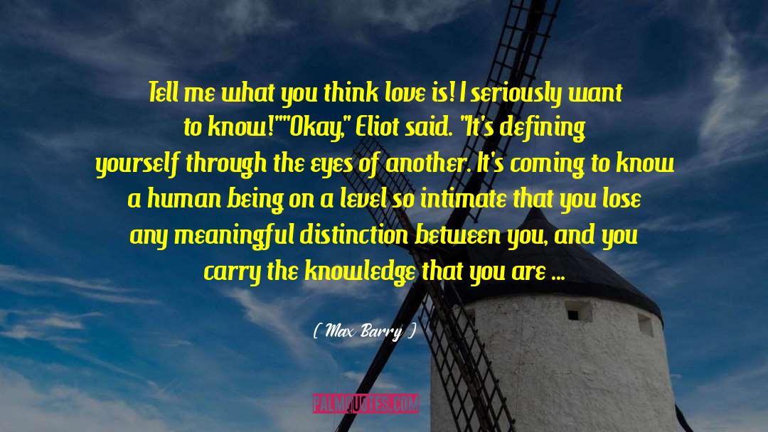 Getting To Know Yourself quotes by Max Barry