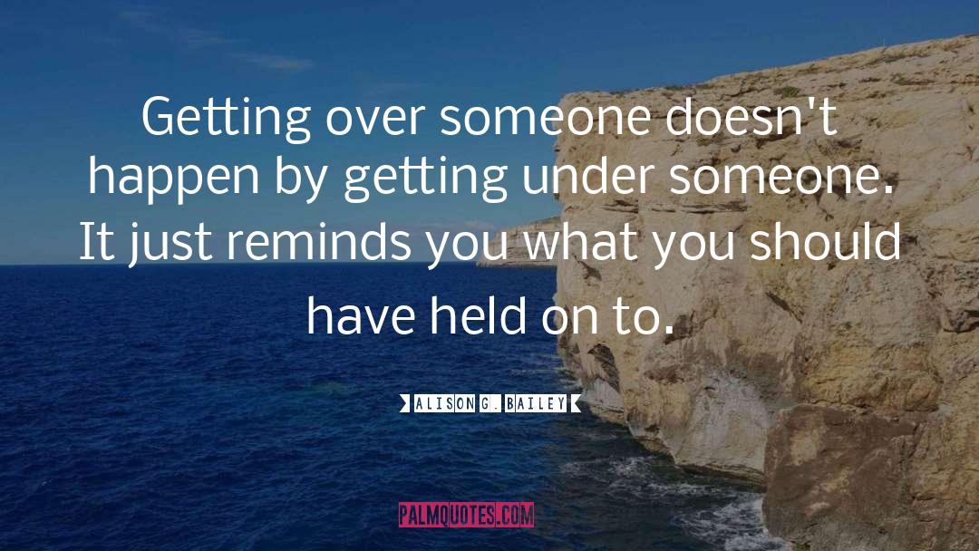 Getting Under Someones Skin quotes by Alison G. Bailey