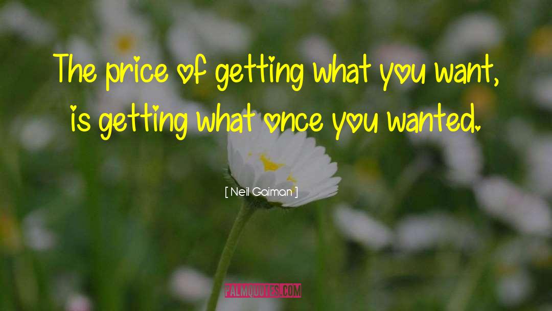 Getting What You Want quotes by Neil Gaiman