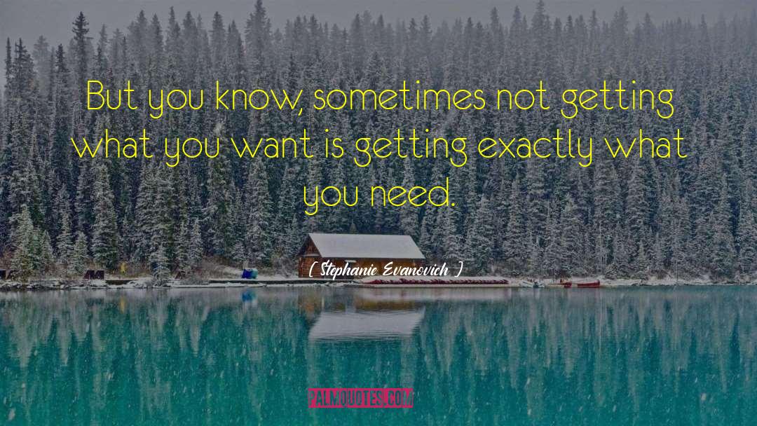 Getting What You Want quotes by Stephanie Evanovich