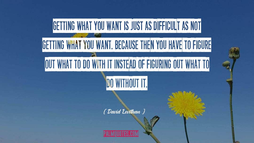 Getting What You Want quotes by David Levithan