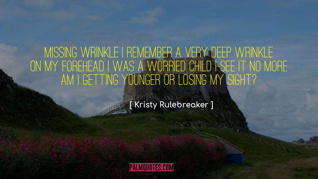 Getting Younger quotes by Kristy Rulebreaker