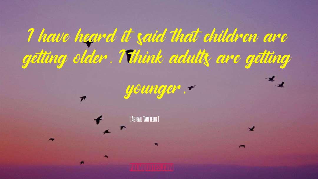 Getting Younger quotes by Abigail Tarttelin