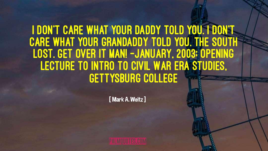 Gettysburg quotes by Mark A. Weitz