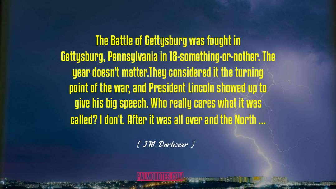 Gettysburg quotes by J.M. Darhower