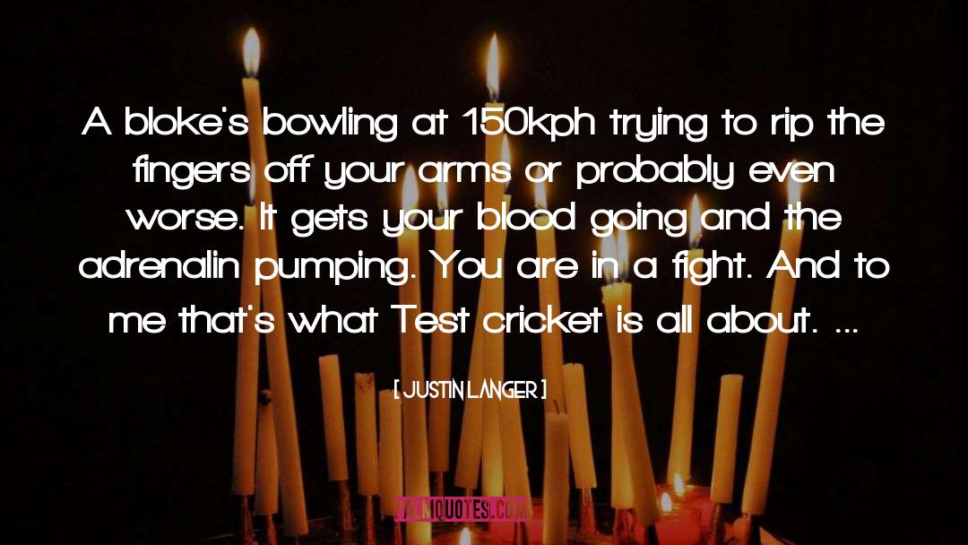 Geubels Bowling quotes by Justin Langer