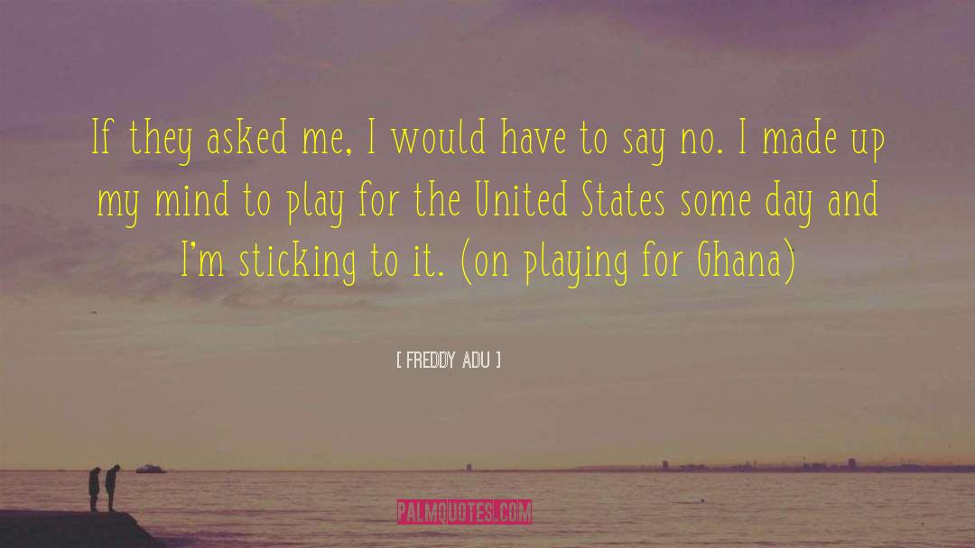 Ghana quotes by Freddy Adu