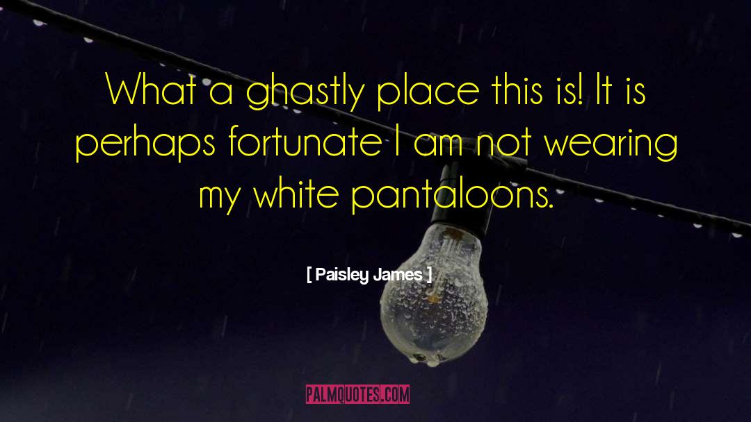 Ghastly Bespoke quotes by Paisley James