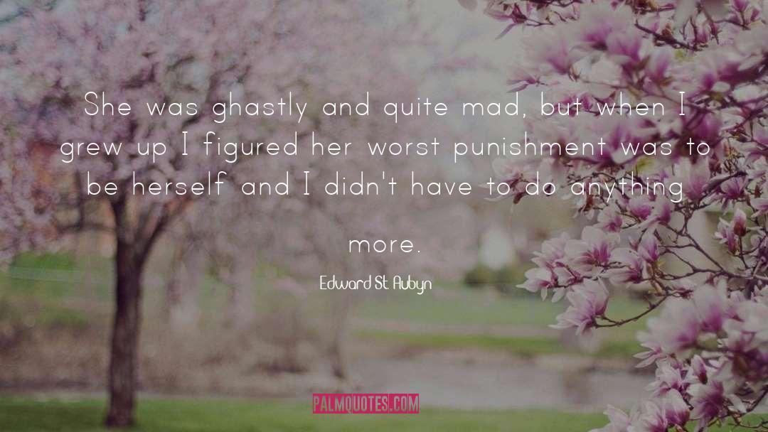 Ghastly quotes by Edward St. Aubyn