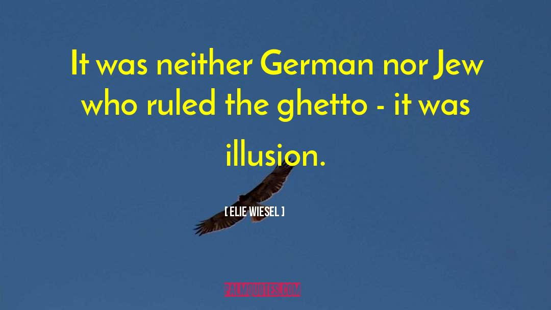 Ghetto quotes by Elie Wiesel