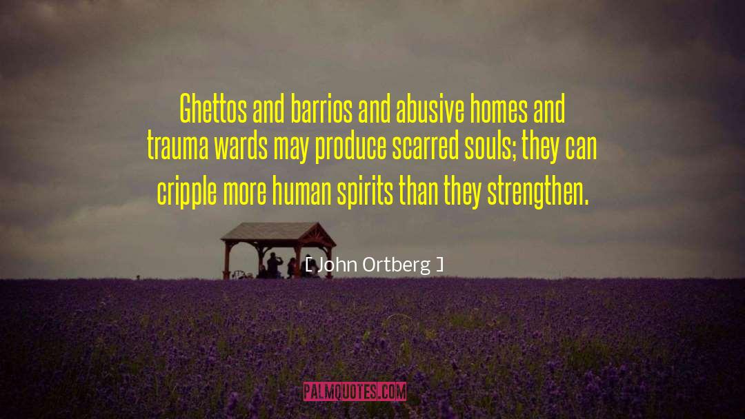 Ghettos quotes by John Ortberg