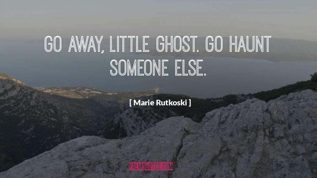 Ghost Ghost Subway quotes by Marie Rutkoski