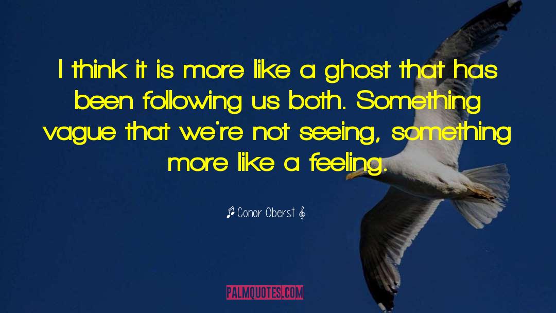 Ghost Hunting quotes by Conor Oberst