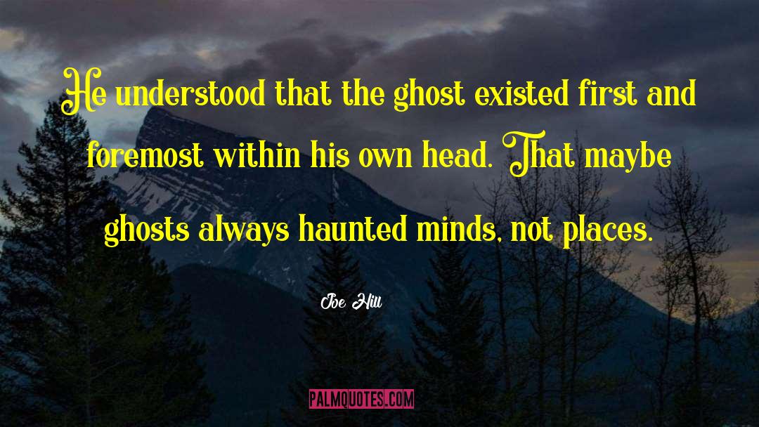 Ghost Hunting quotes by Joe Hill