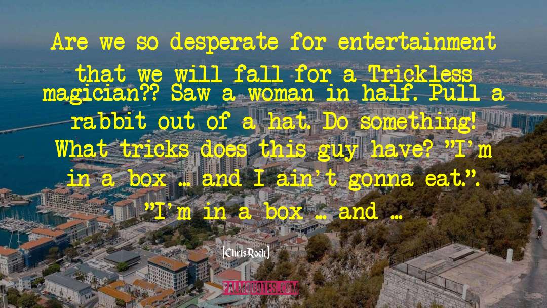 Ghost In The Hat Box quotes by Chris Rock