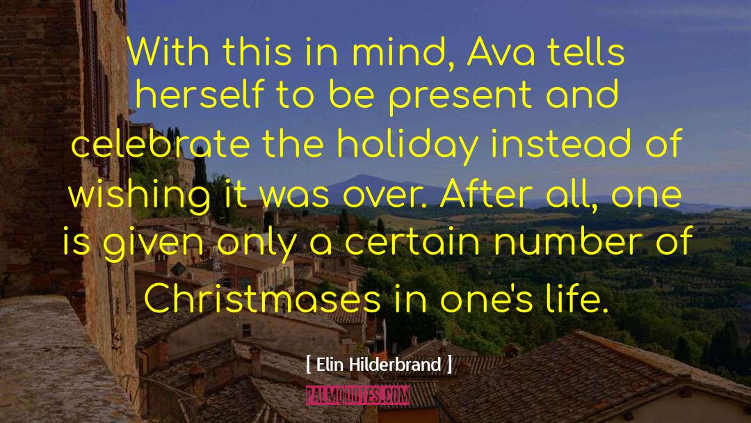 Ghost Of Christmas Present quotes by Elin Hilderbrand
