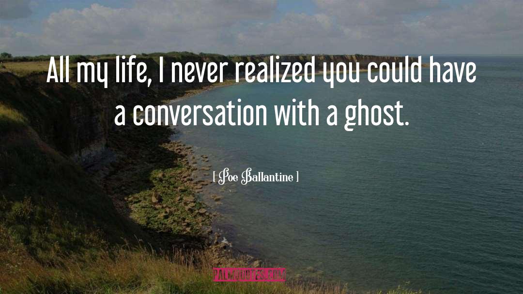 Ghost quotes by Poe Ballantine