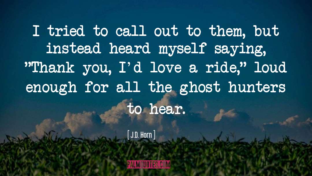 Ghost quotes by J.D. Horn